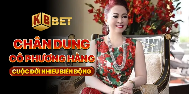 Chân dung cô Phương Hằng cuộc đời nhiều biến động