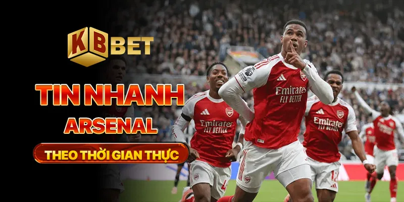 Tin nhanh arsenal theo thời gian thực