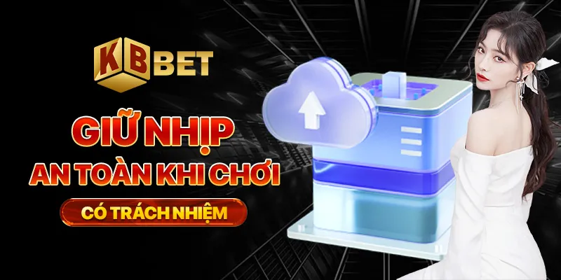 Giữ nhịp an toàn khi chơi có trách nhiệm