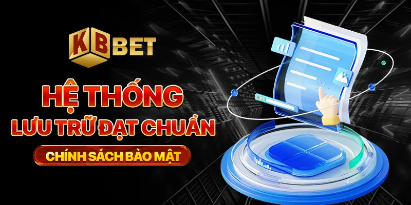 Hệ thống lưu trữ đạt chuẩn chính sách bảo mật