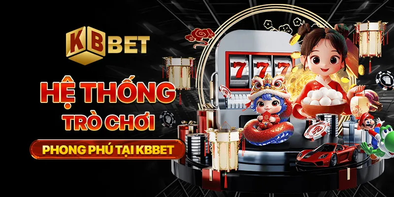 Hệ thống trò chơi phong phú tại KBBET